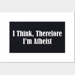 I Think Therefore I M Atheist Mens Tee Pick Size Color Small Atheist Posters and Art